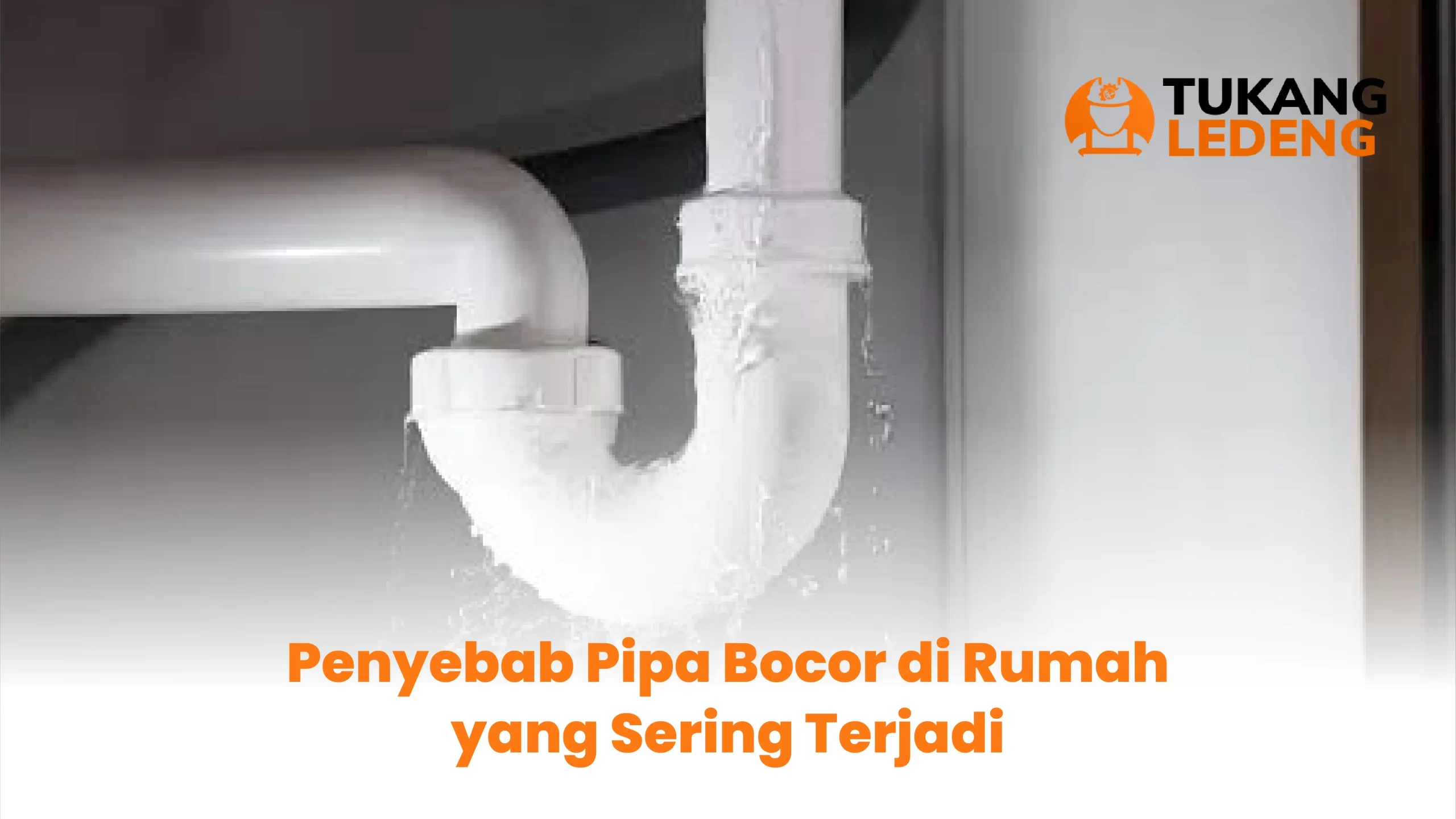 1. Penyebab Pipa Bocor di Rumah yang Sering Terjadi