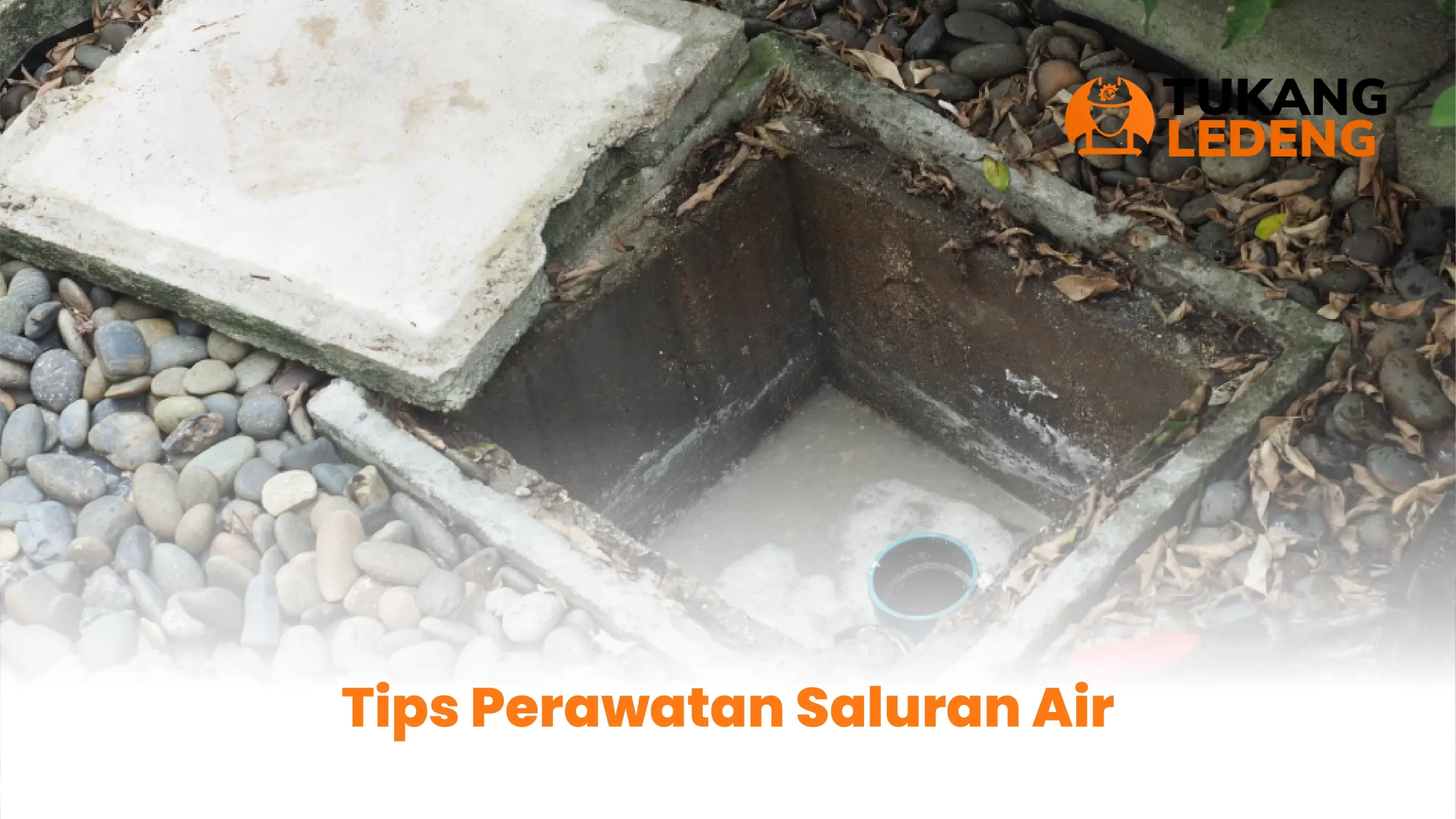 2. tips perawatan saluran air