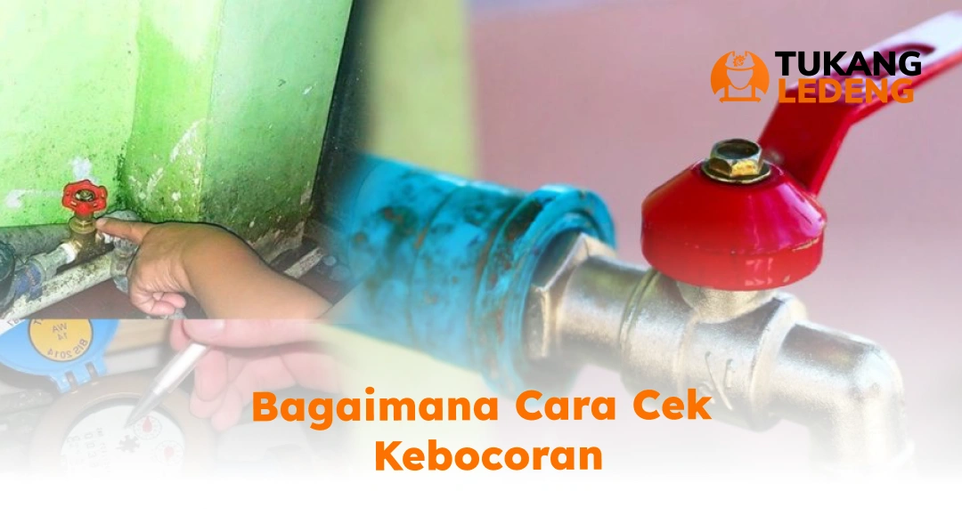 Bagaimana Cara Cek Kebocoran