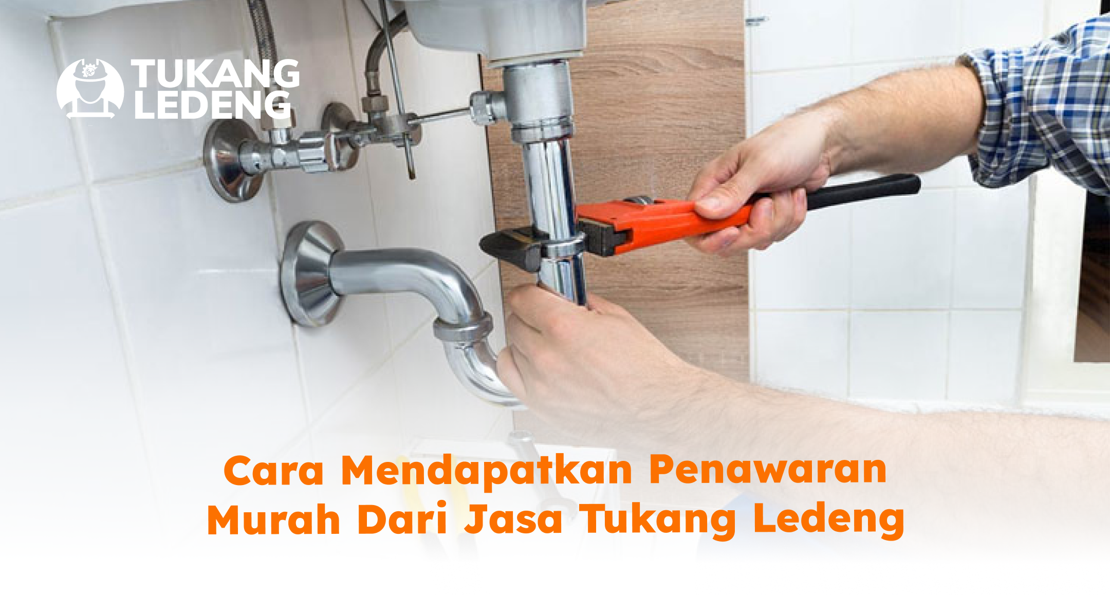 Cara Mendapatkan Penawaran Muran dari Jasa Tukang Ledeng