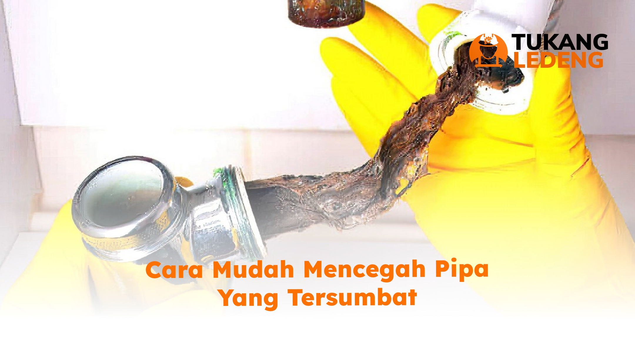 Cara Mudah Mencegah Pipa yang Tersumbat