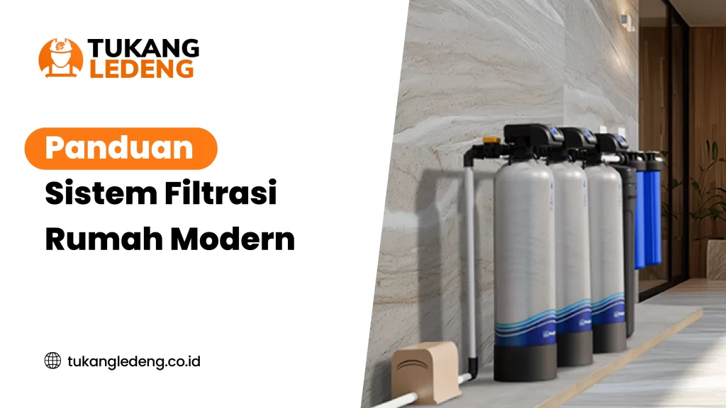 Panduan Sistem Filtrasi Rumah Modern