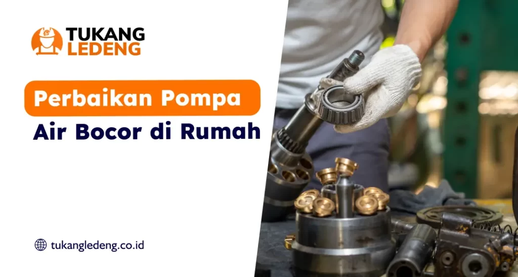 Perbaikan Pompa Air Bocor di Rumah