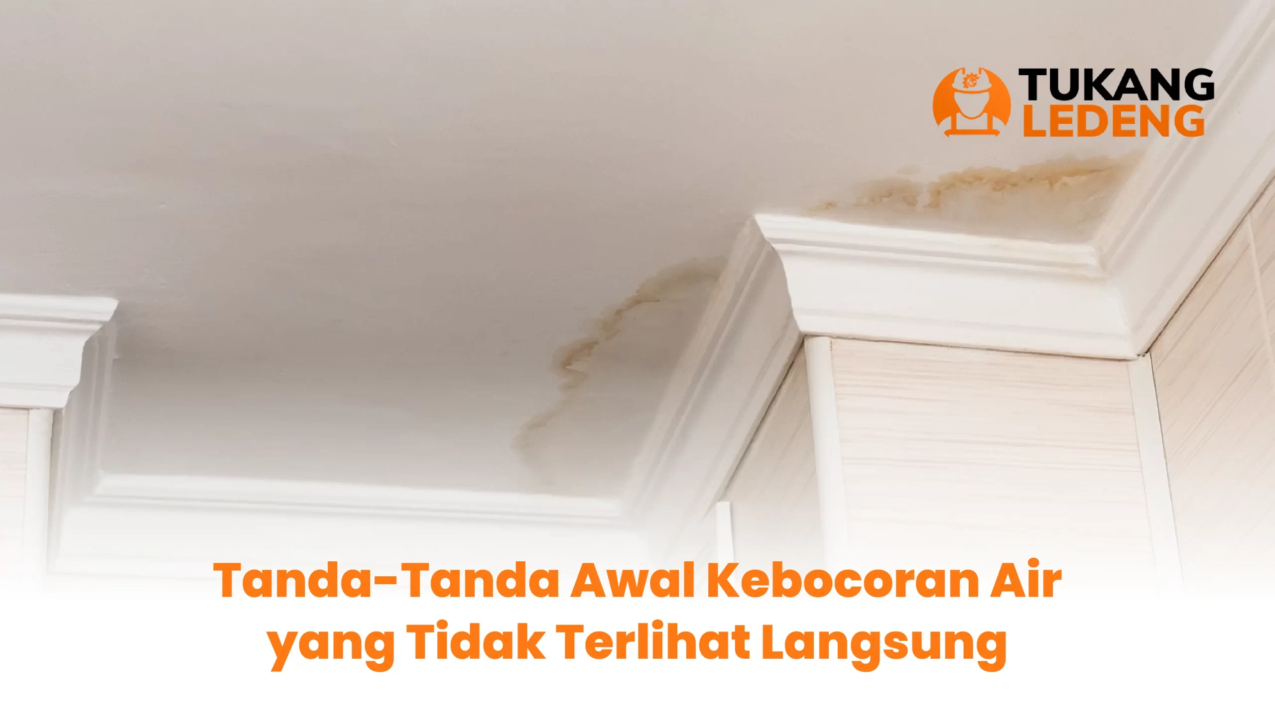 Tanda-Tanda Awal Kebocoran Air yang Tidak Terlihat Langsung