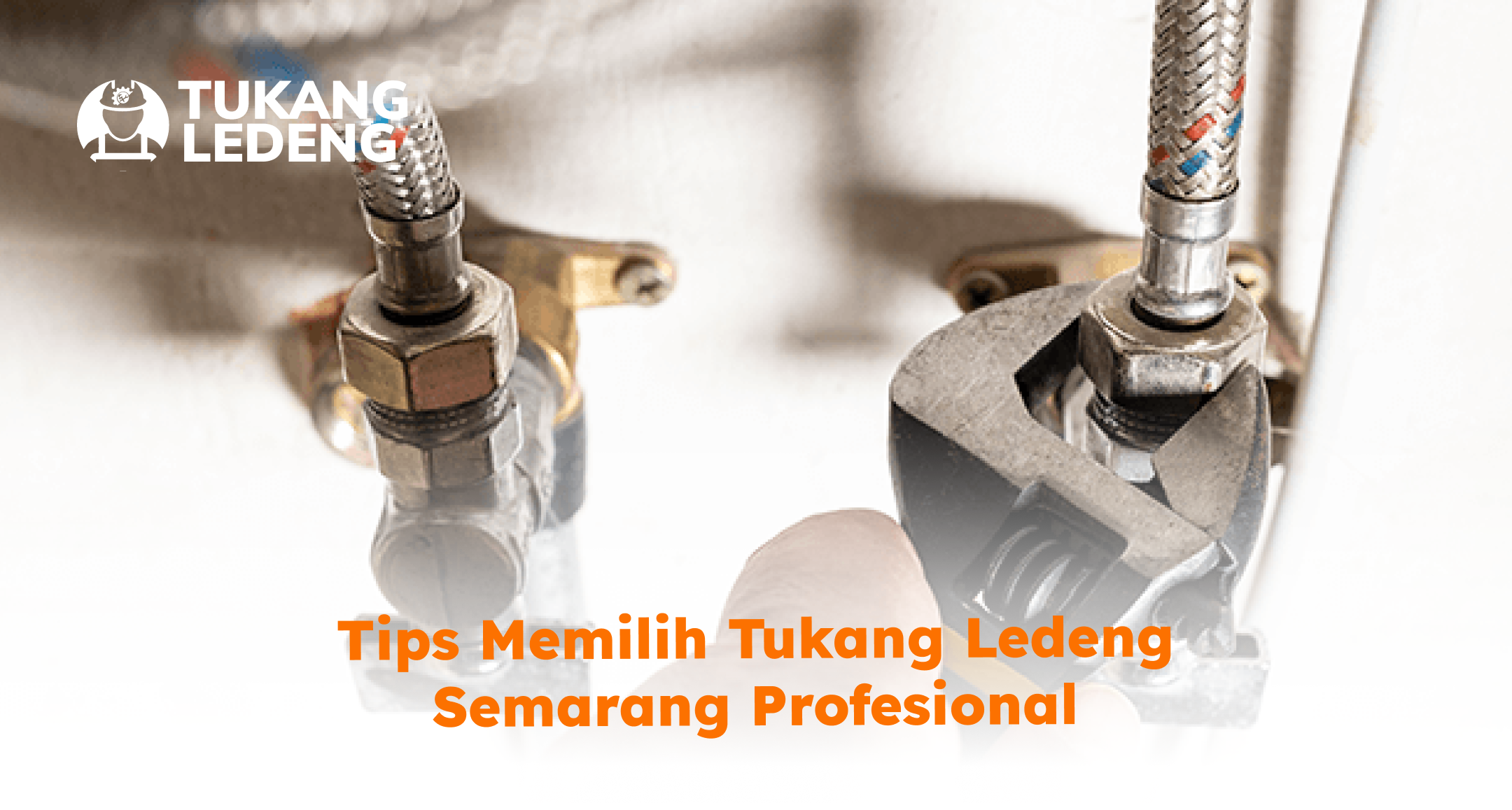 Tips Memilih Tukang Ledeng Semarang Profesional