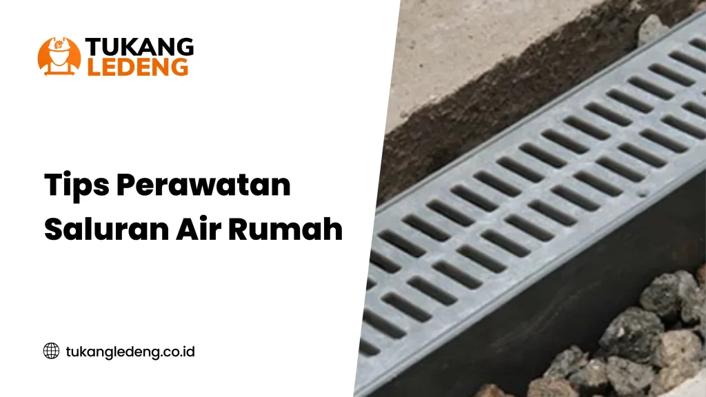 Tips Perawatan Saluran Air Rumah