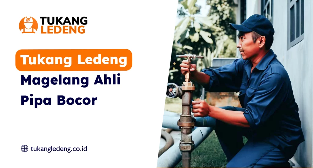 Tukang Ledeng Magelang Ahli Pipa Bocor