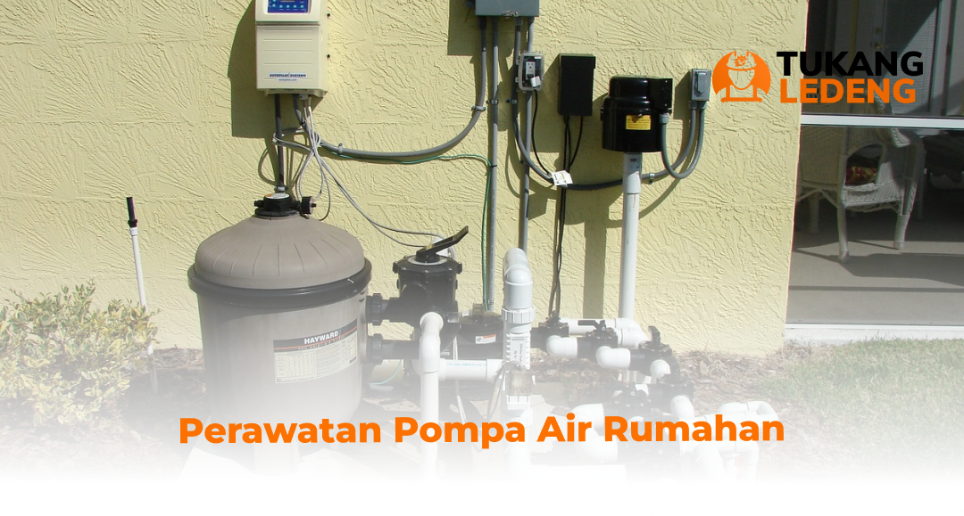 1. Perawatan Pompa Air Rumahan