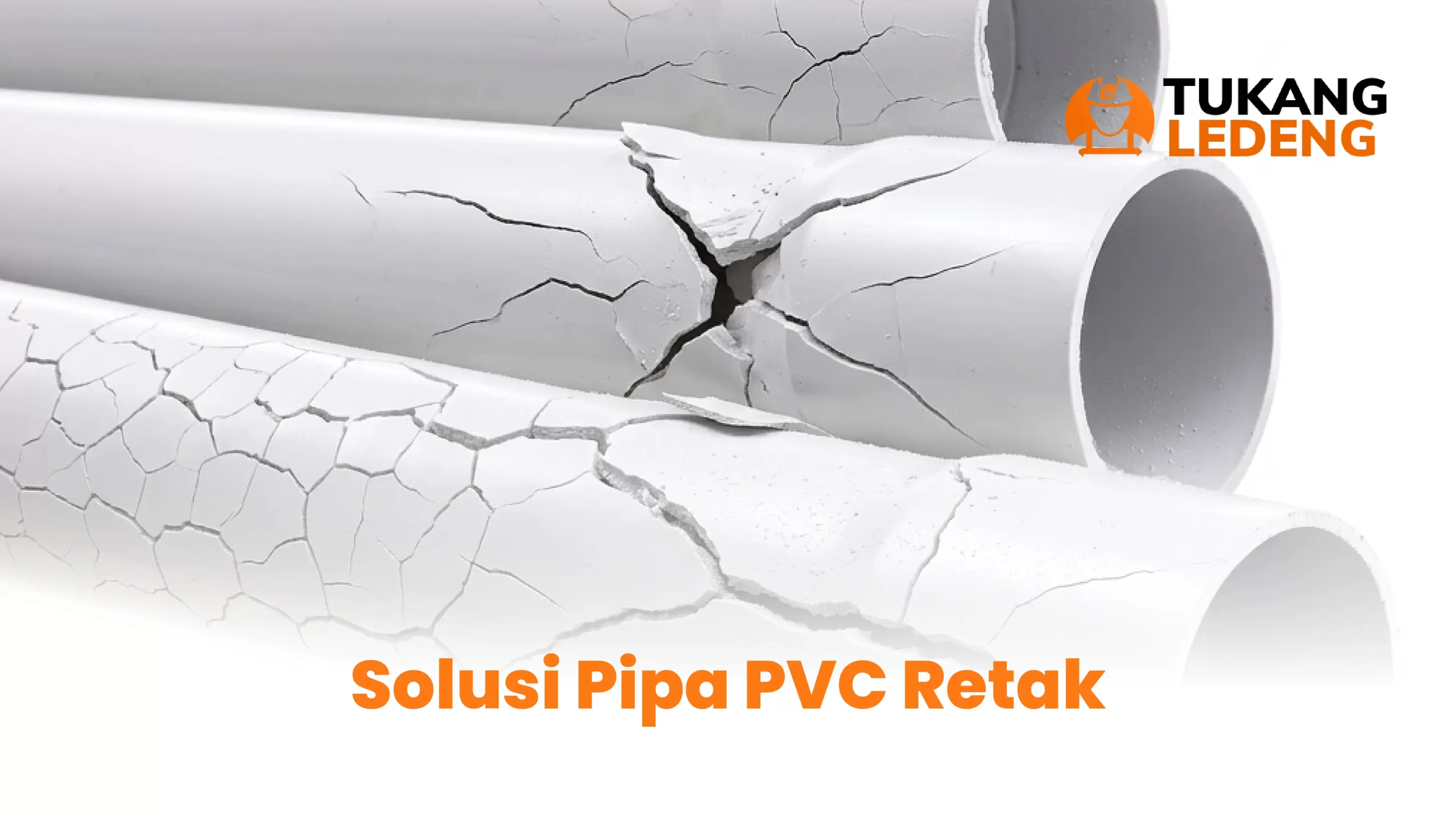 1. Solusi Pipa PVC Retak