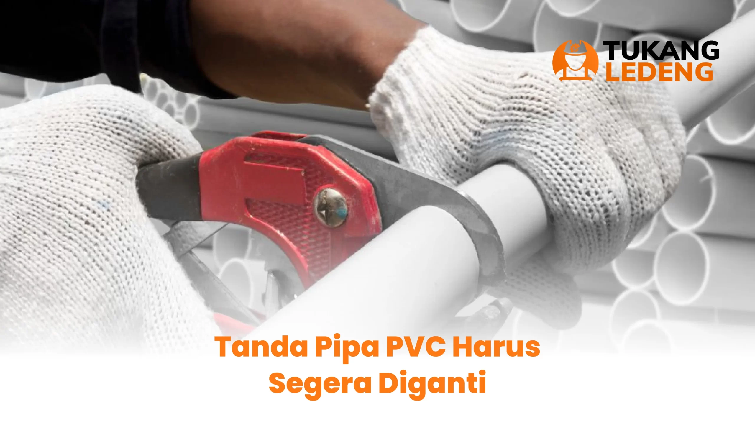 3. Tanda Pipa PVC Harus Segera Diganti