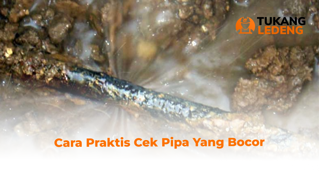 Cara Praktis Cek Pipa yang Bocor