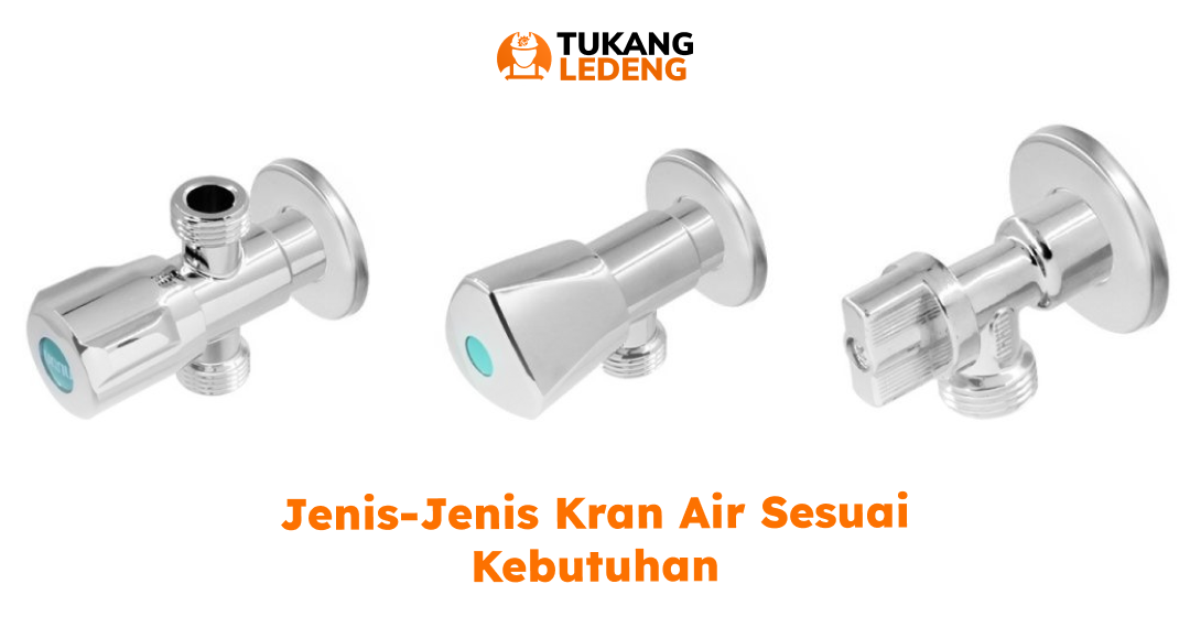 Jenis-Jenis Kran Air Sesuai Kebutuhan