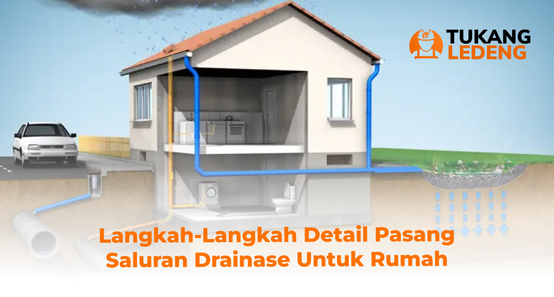 Langkah-Langkah Detail Pasang Saluran Drainase untuk Rumah