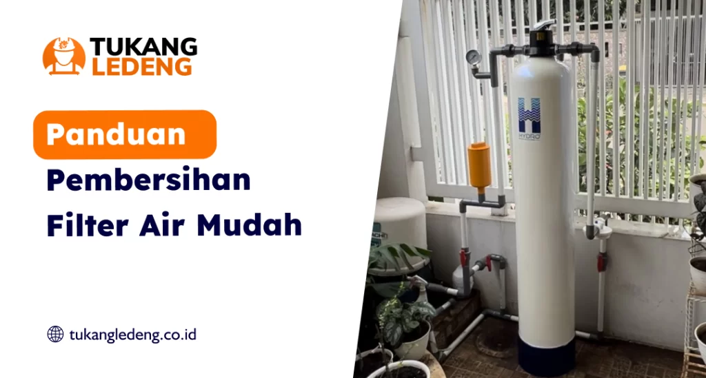 Panduan Pembersihan Filter Air Mudah