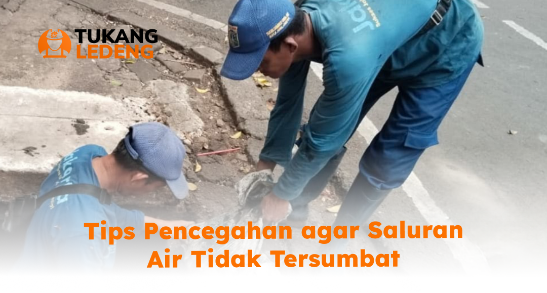 Tips Pencegahan agar Saluran Air Tidak Tersumbat