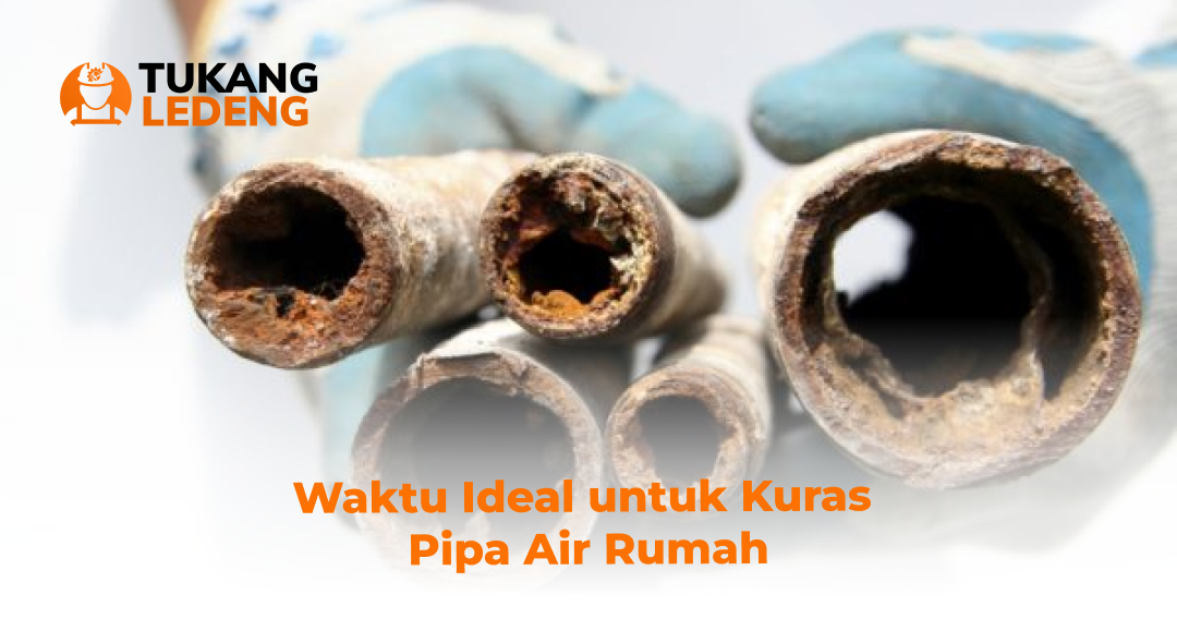 Waktu Ideal untuk Kuras Pipa Air Rumah