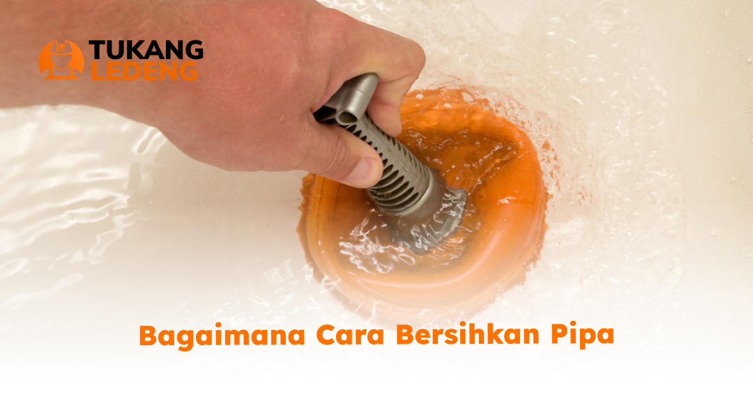bagaimana_cara_bersihkan_pipa