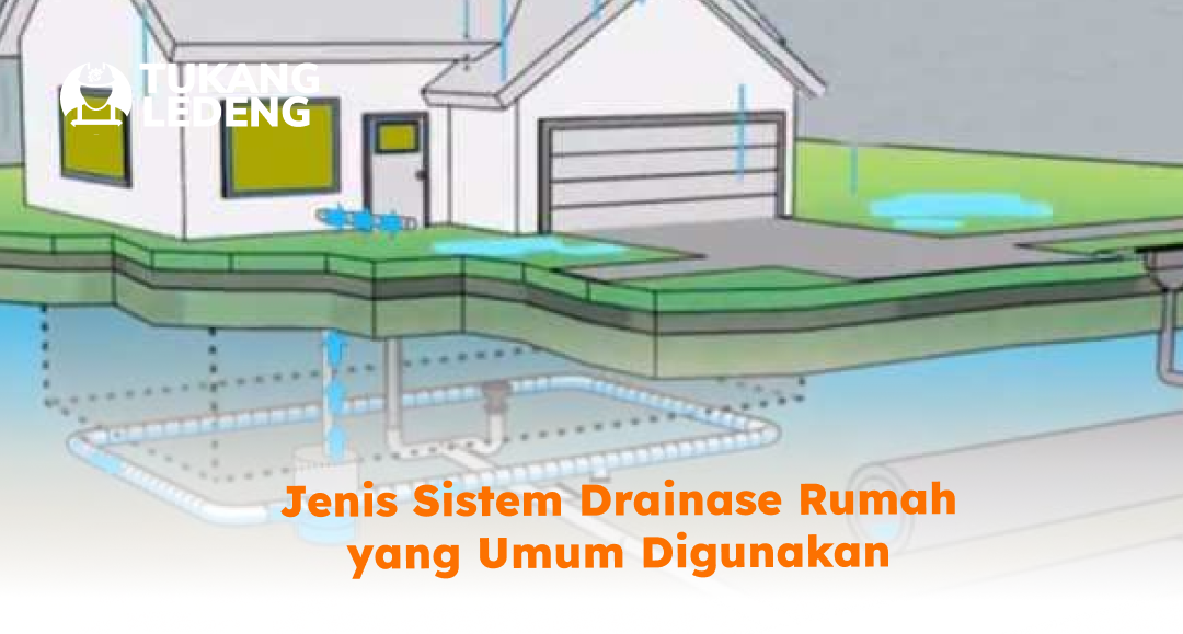 jenis_sistem_drainase_rumah_yang_umum_digunakan