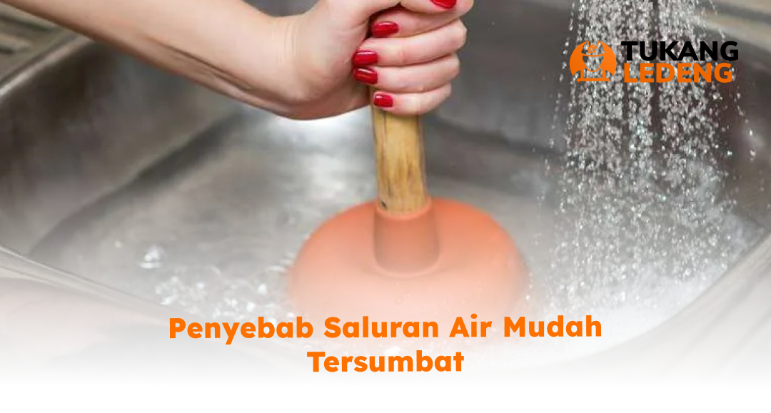 penyebab_saluran_air_mudah_tersumbat