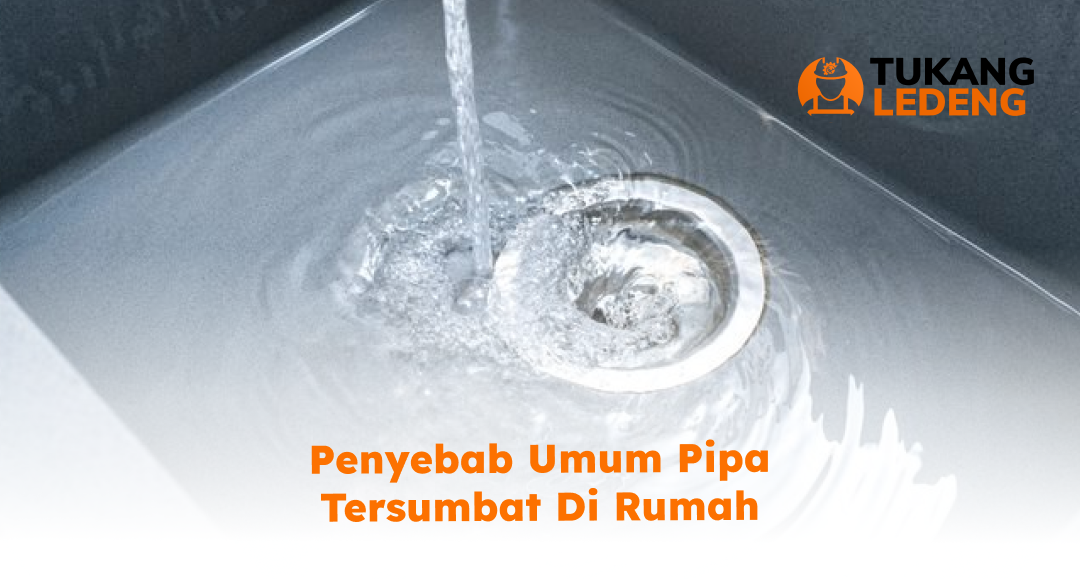 penyebab_umum_pipa_tersumbat_di_rumah