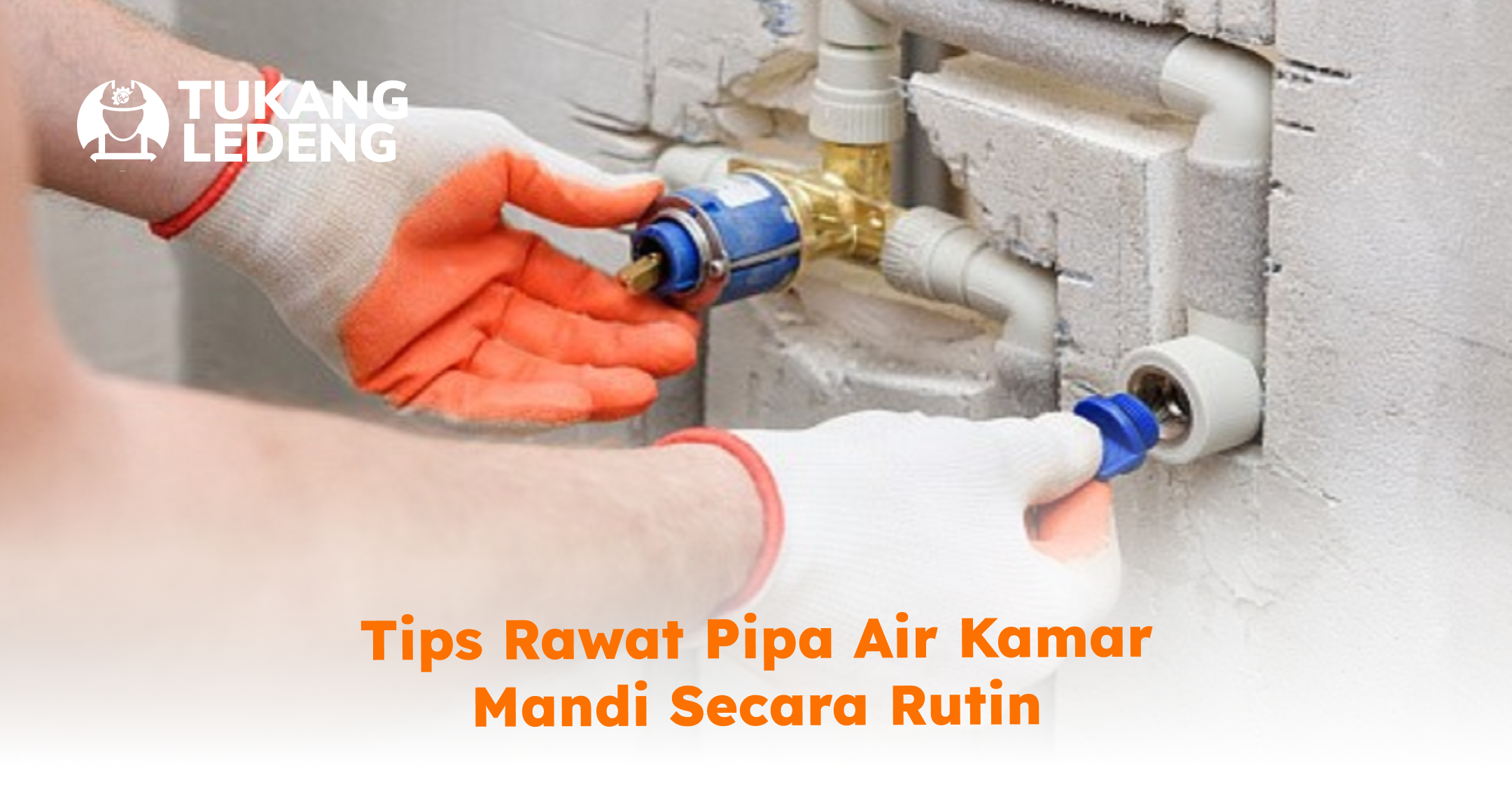 tips_rawat_pipa_air_kamar_mandi_secara_rutin