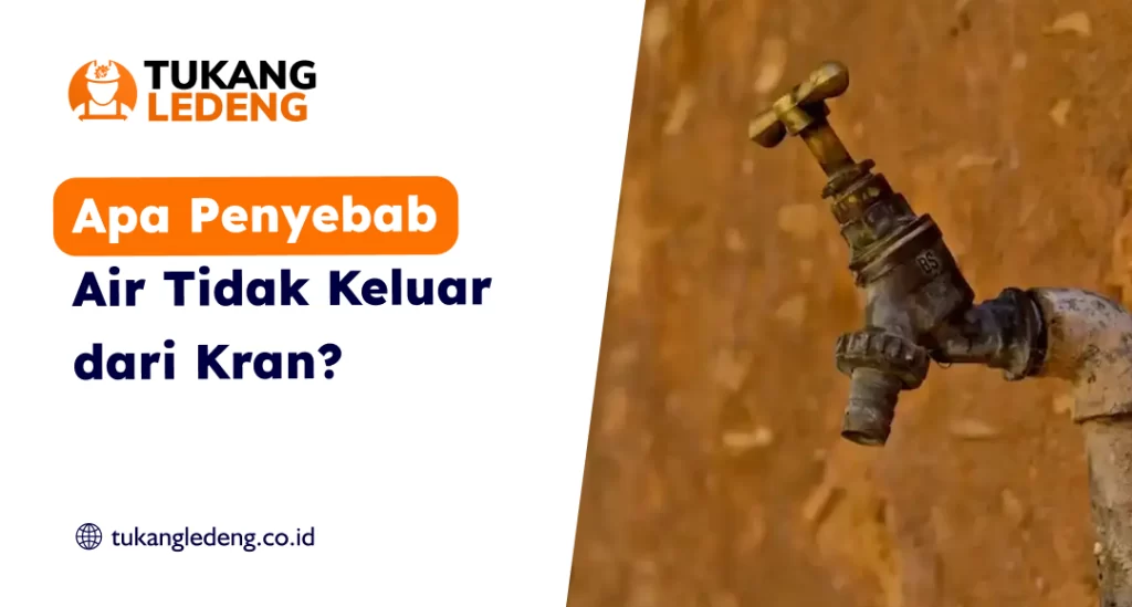 Apa Penyebab Air Tidak Keluar dari Kran?