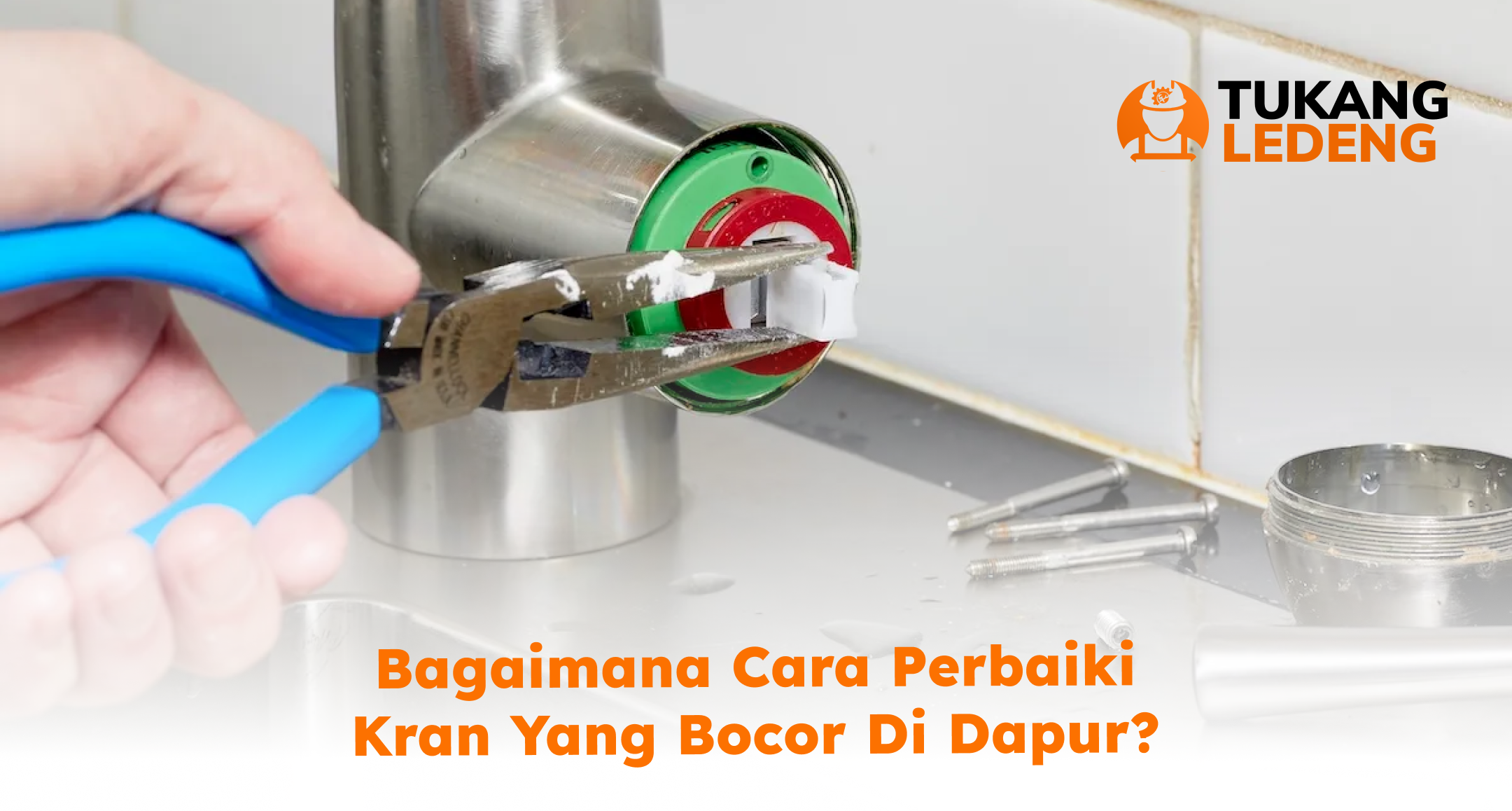 Bagaimana Cara Perbaiki Kran yang Bocor di Dapur?
