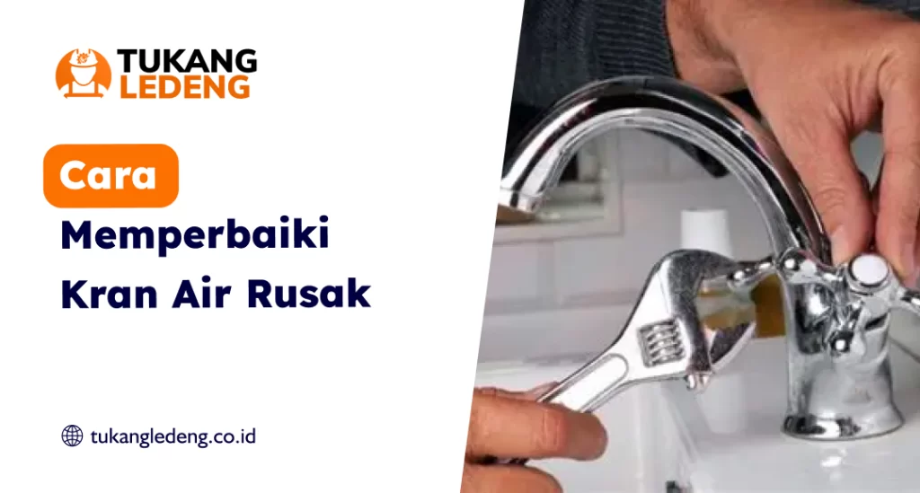 Cara Memperbaiki Kran Air Rusak