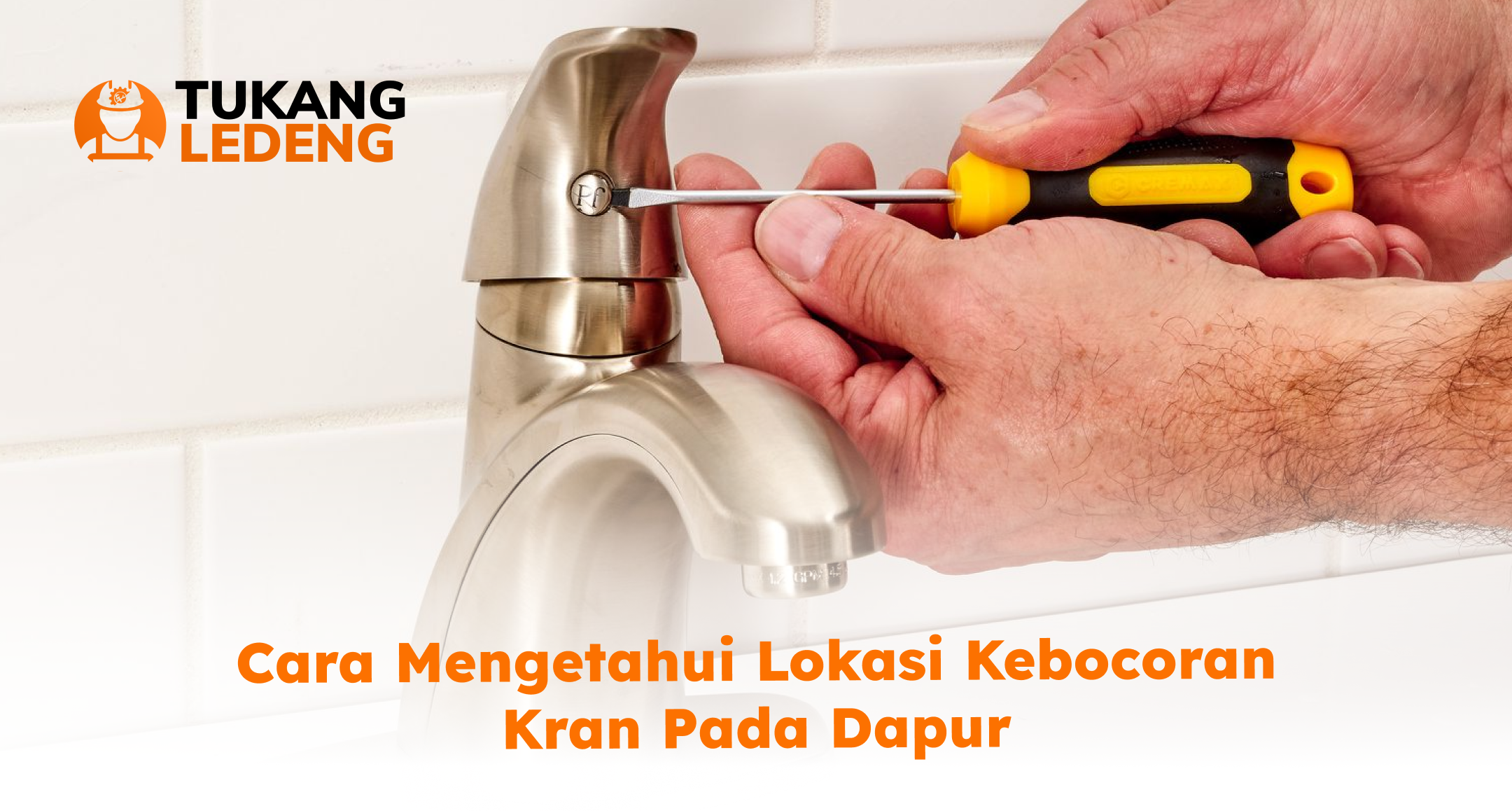 Cara Mengetahui Lokasi Kebocoran Kran pada Dapur