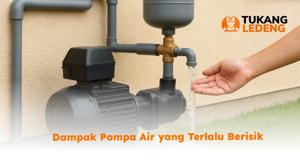 Dampak Pompa Air yang Terlalu Berisik