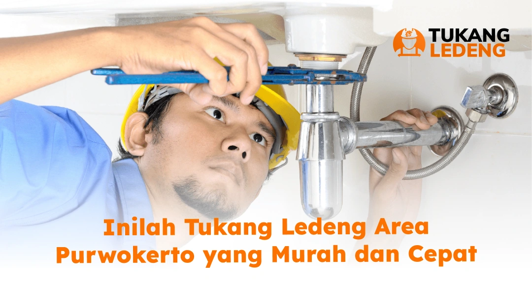 Inilah Tukang Ledeng Area Purwokerto yang Murah dan Cepat