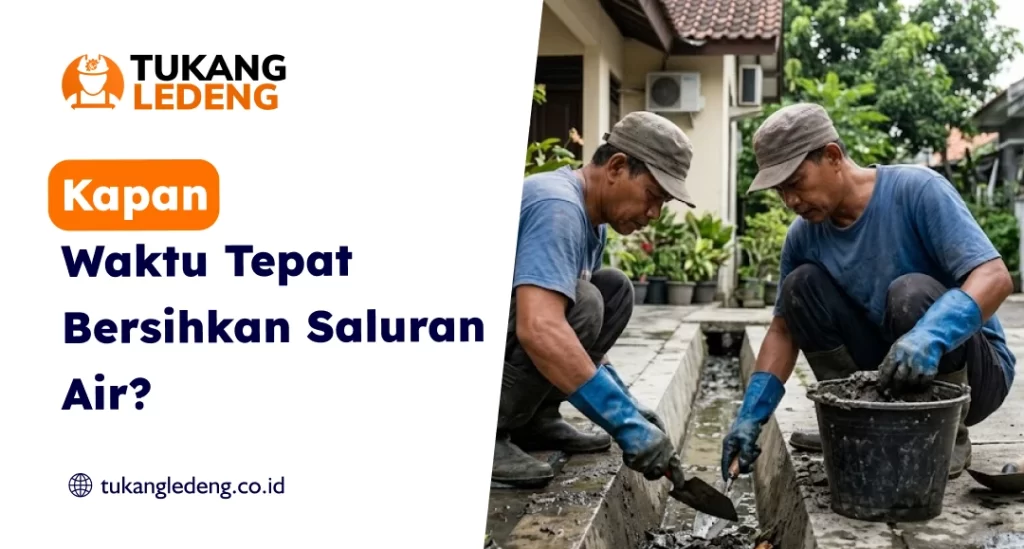 Kapan Waktu Tepat Bersihkan Saluran Air?