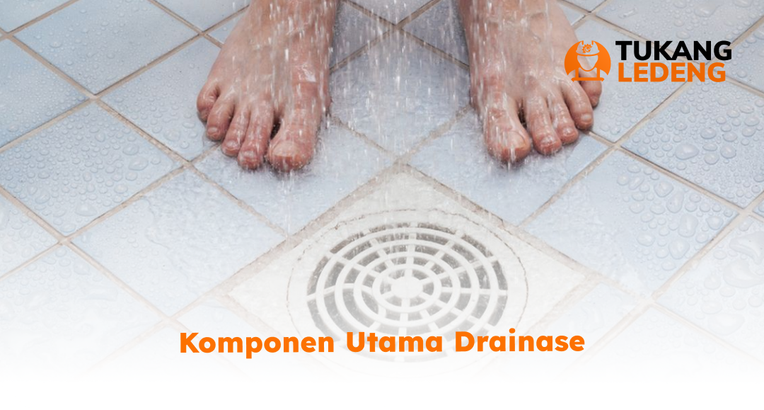 Komponen Utama Drainase