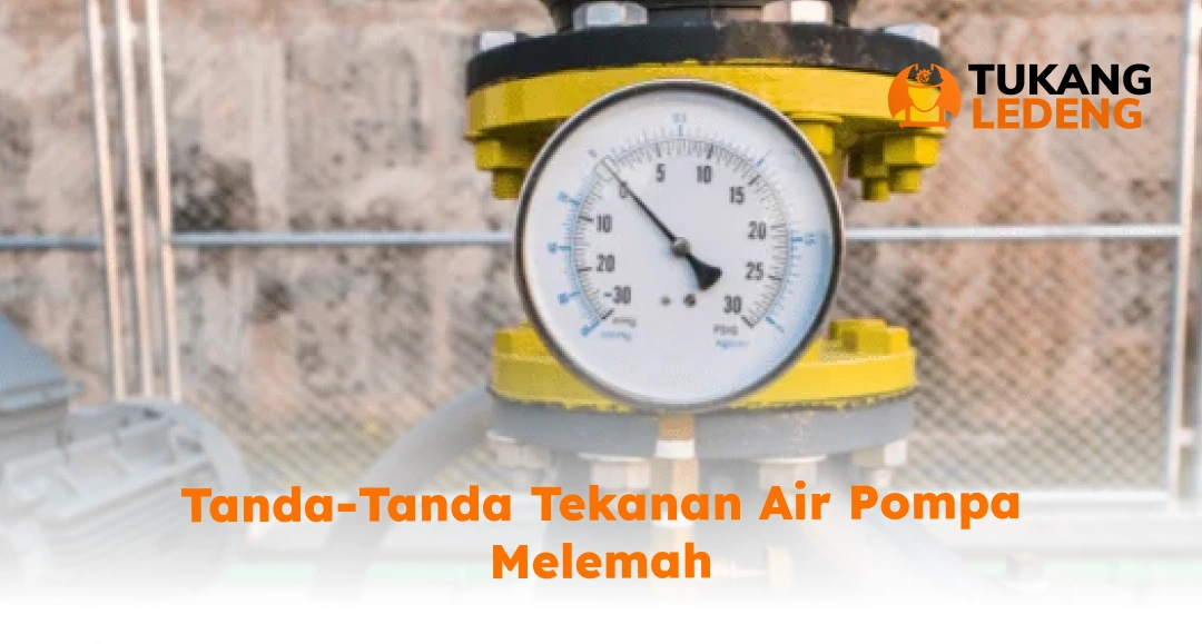 Tanda-Tanda Tekanan Air Pompa Melemah