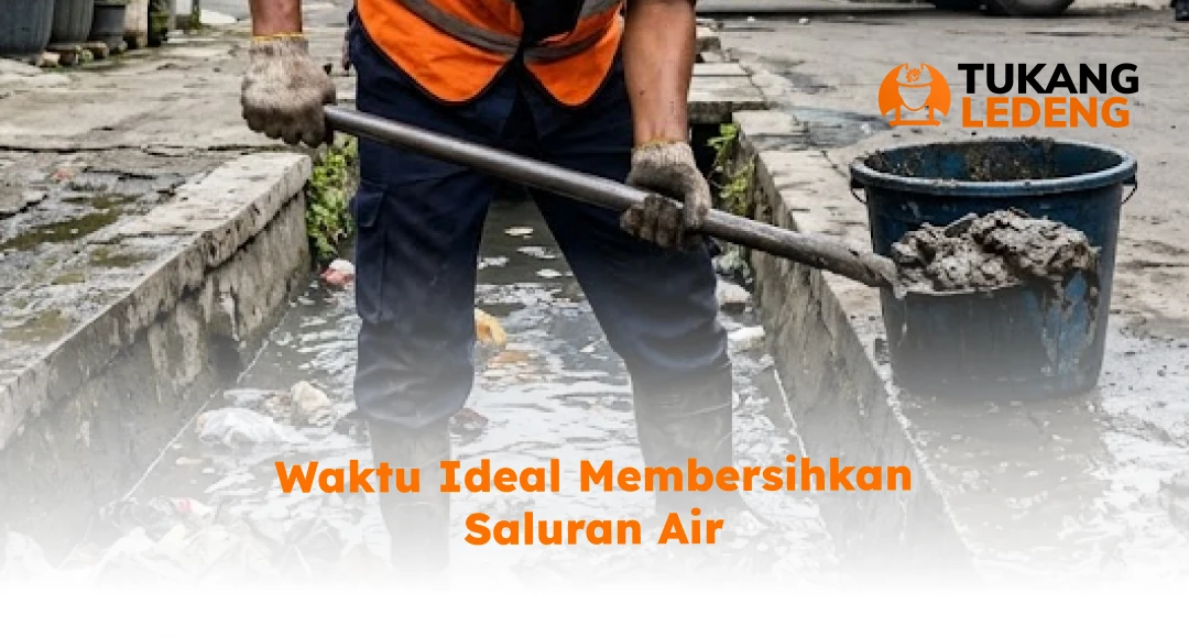 Waktu Ideal Membersihkan Saluran Air