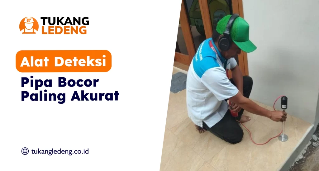 Alat Deteksi Pipa Bocor Paling Akurat