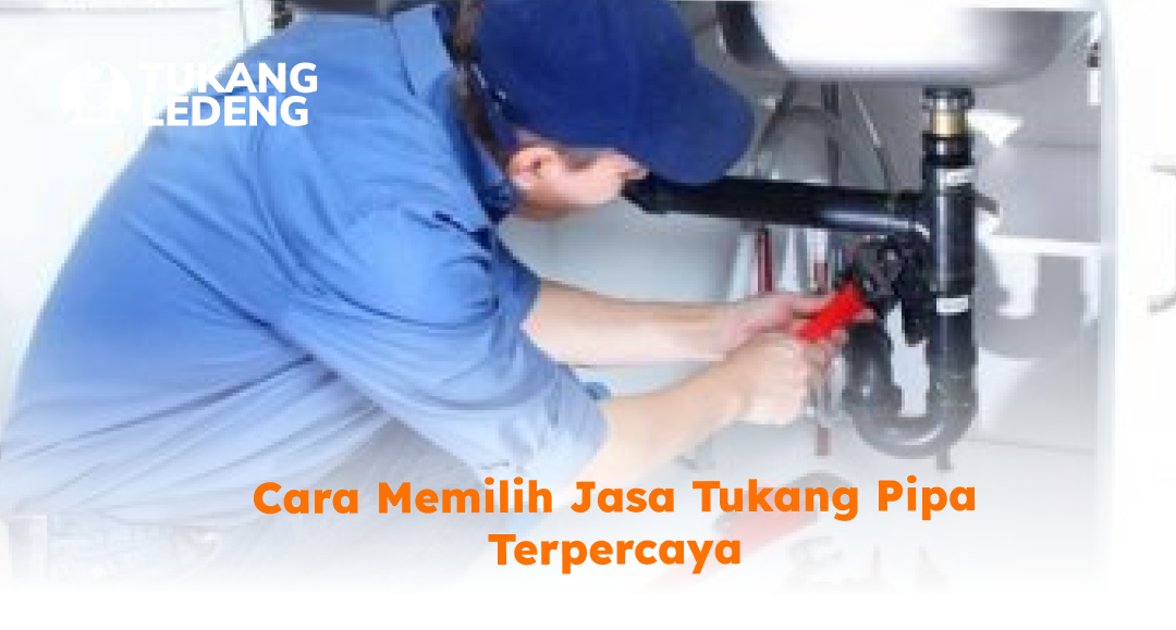 cara_memilih_jasa_tukang_pipa_terpercaya