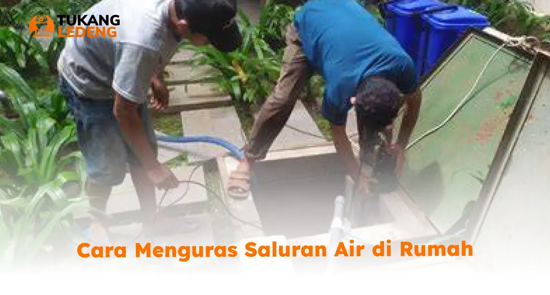 cara_menguras_saluran_air_di_rumah__1x