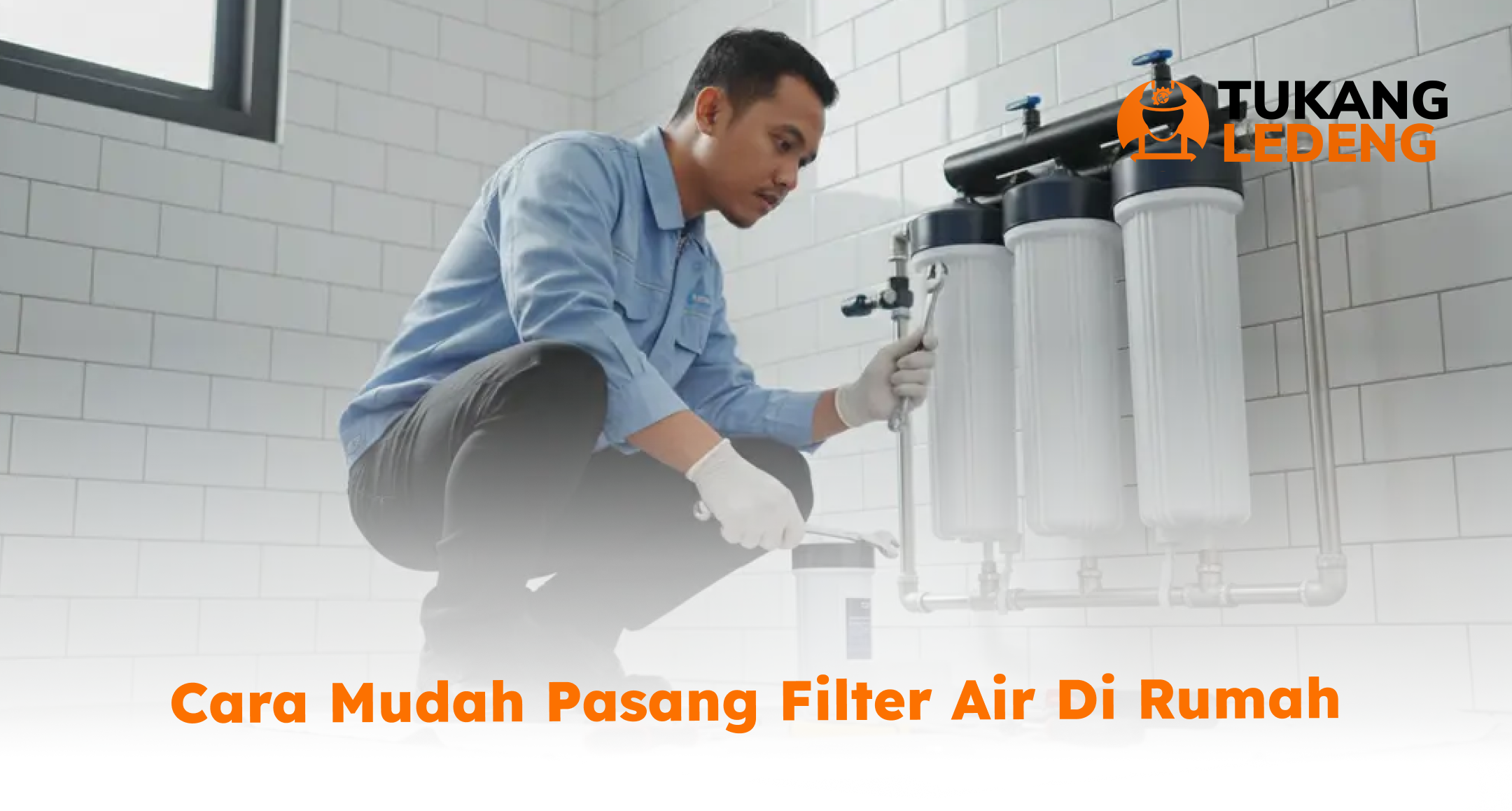 cara_mudah_pasang_filter_air_di_rumah