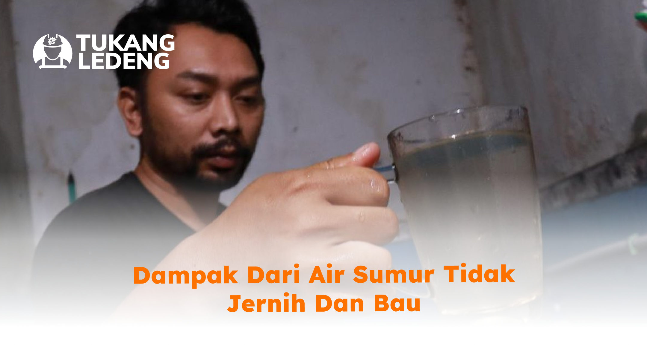 dampak_dari_air_sumur_tidak_jernih_dan_bau