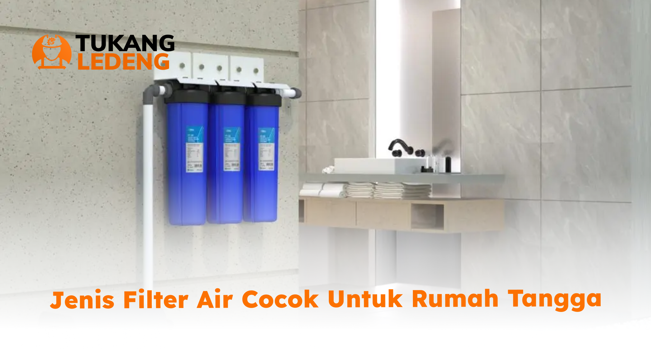 jenis_filter_air_cocok_untuk_rumah_tangga