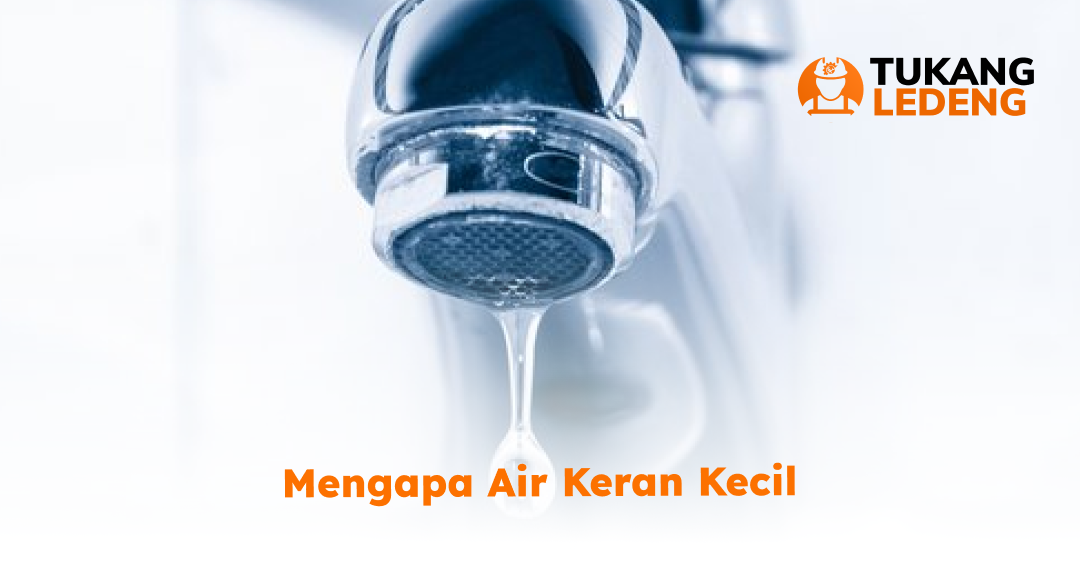 mengapa_air_keran_kecil