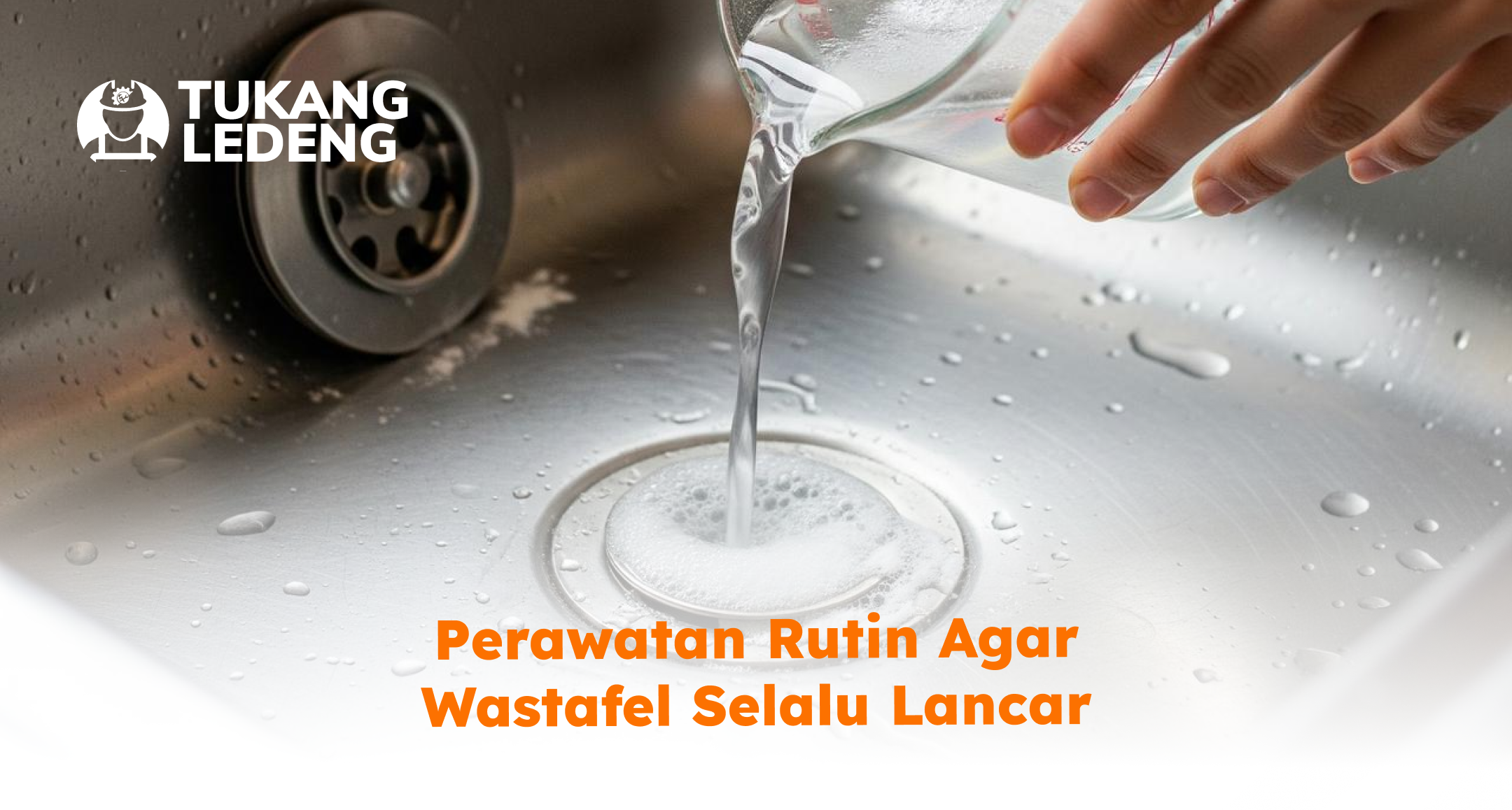 perawatan_rutin_agar_wastafel_selalu_lancar