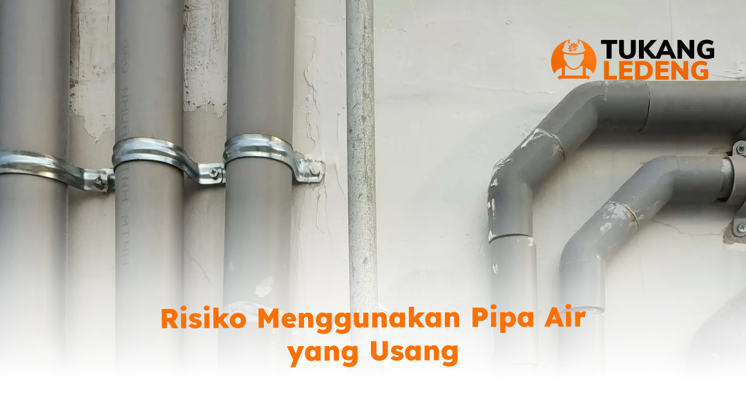 risiko_menggunakan_pipa_air_yang_usang