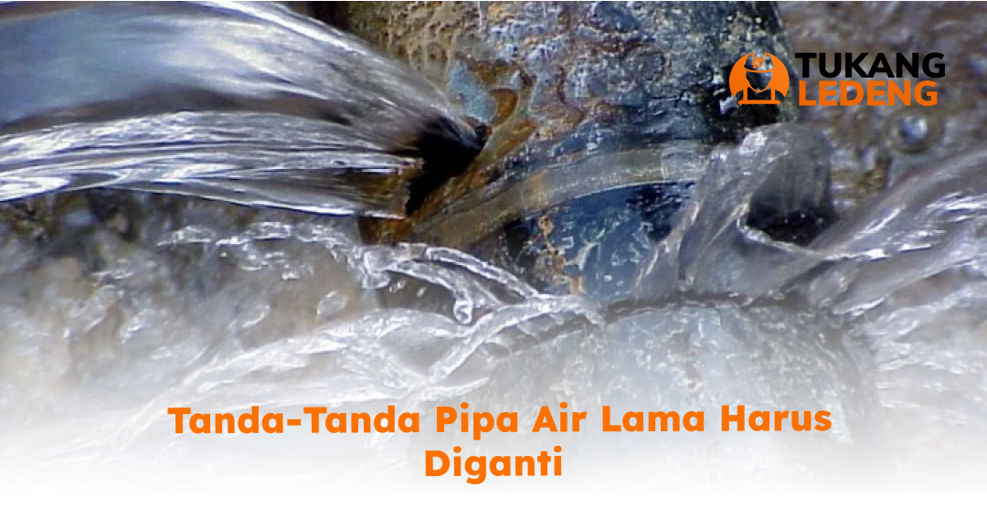 _tanda_tanda_pipa_air_lama_harus_diganti