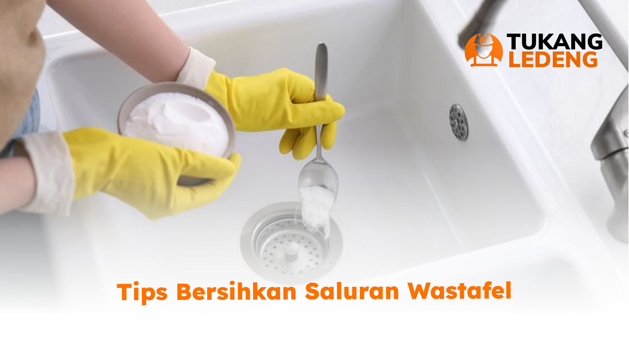 tips_bersihkan_saluran_wastafel
