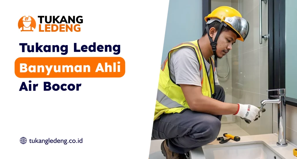 Tukang Ledeng Banyumas Ahli Air Bocor