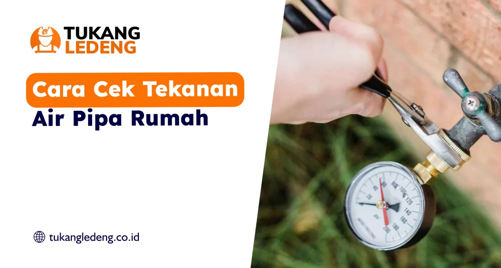 Cara Cek Tekanan Air Pipa Rumah