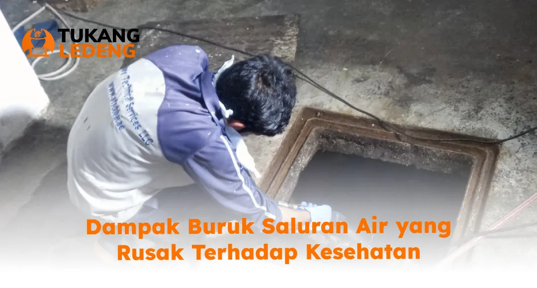Dampak Buruk Saluran Air yang Rusak Terhadap Kesehatan