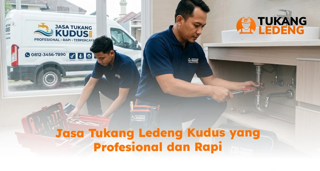 Jasa Tukang Ledeng Kudus yang Profesional dan Rapi
